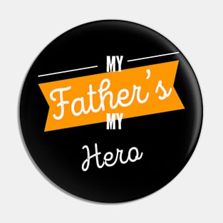 My Father's My Hero Fathers Day Best Daddy Ever Pin