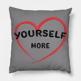 LOVE YOURSELF MORE Pillow