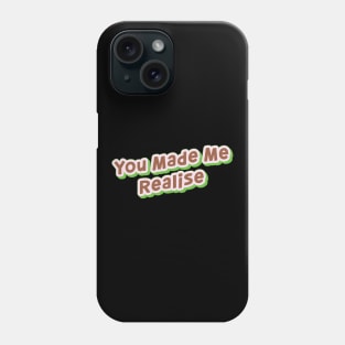 You Made Me Realise  (My Bloody Valentine) Phone Case