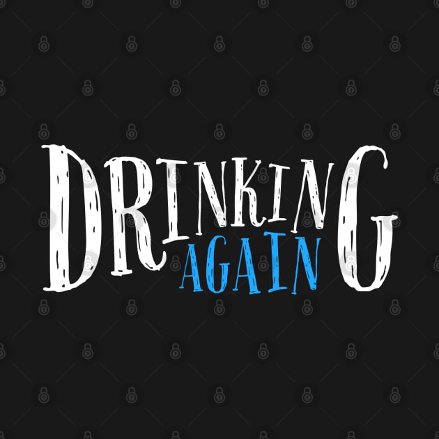 DRINKING HUMOR / DRINKING AGAIN by DB Teez and More