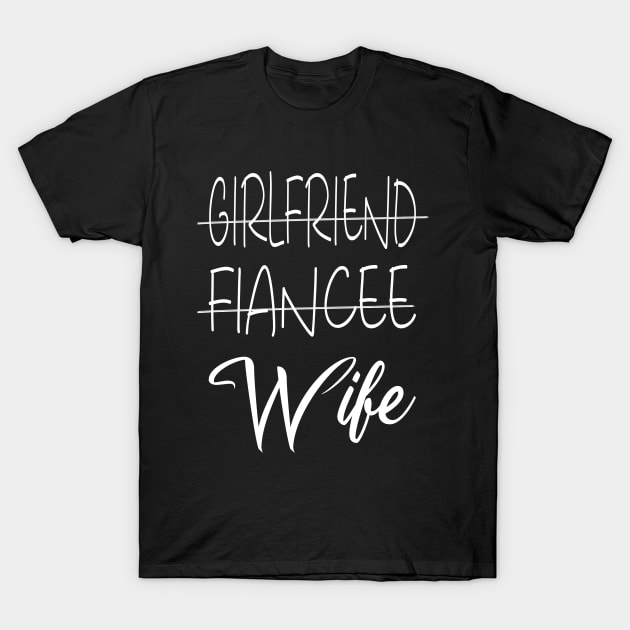 Girlfriend Fiancee Wife Shirt, Newly Married Wifey Gifts Girlfriend Fiancee Wife Shirt, Newly Married Wifey Gifts