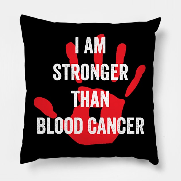 I am stronger than blood cancer - blood cancer awareness month Pillow by Merchpasha1