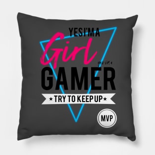 Yes im a girl gamer try to keep up gamers gifts and apparel Pillow