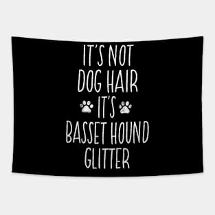 It's Not Dog Hair Its Basset Hound Glitter Dog Lover Tapestry