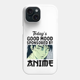 Today's Good Mood Sponsored By Anime Phone Case