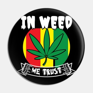 In Weed We Trust Pin