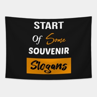 Start Of Some Souvenir Slogans Tapestry