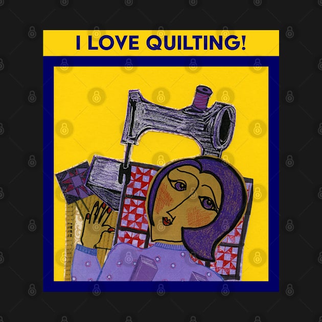 I LOVE QUILTING! by KRitters