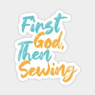 First God Then Sewing Magnet