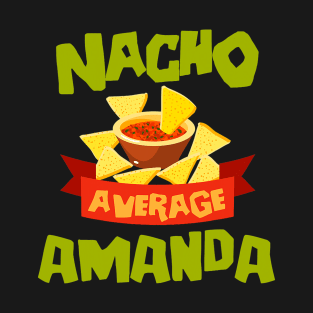 NACHO AVERAGE AMANDA Funny Birthday Personalized Name T-Shirt