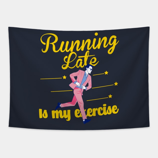 Running late is my exercise Tapestry by Malikom