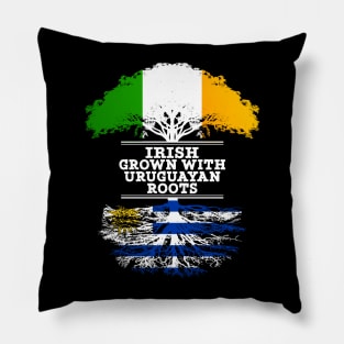 Irish Grown With Uruguayan Roots - Gift for Uruguayan With Roots From Uruguay Pillow