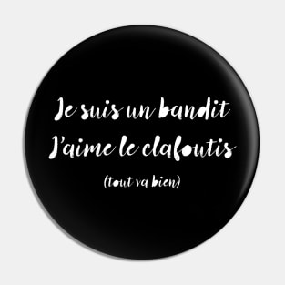 Je suis un bandit... French Text Pin