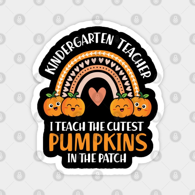 I Teach The Cutest Pumpkin In The Patch Kindergarten Teacher Magnet by HCMGift