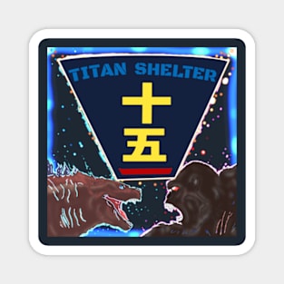 Titan Shelter! Magnet