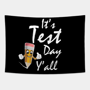 It's Test Day Y'all Teacher Testing Day T-Shirt Tapestry