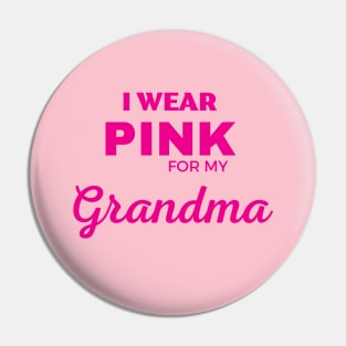 I WEAR PINK FOR MY GRANDMA Pin