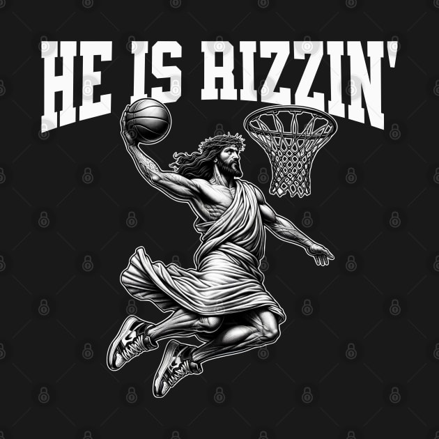 He Is Rizzin Jesus Dunk by RuthlessMasculinity