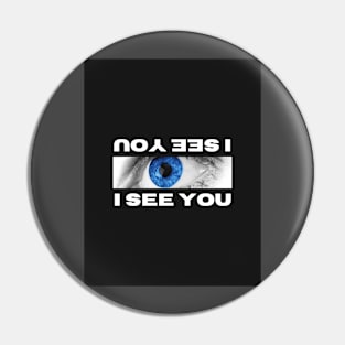 I see you Pin