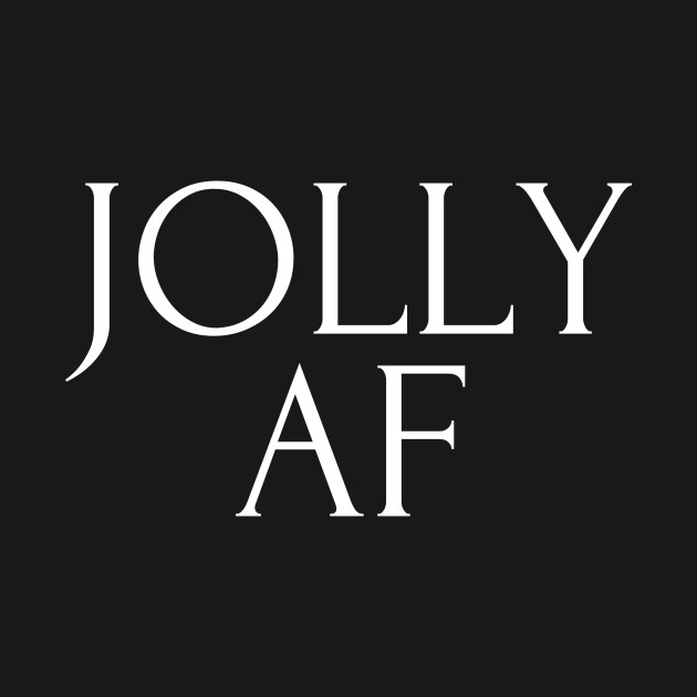 Discover Jolly AF Funny Christmas Holiday - Jolly Af - T-Shirt