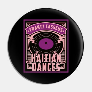 Haitian Dances Pin