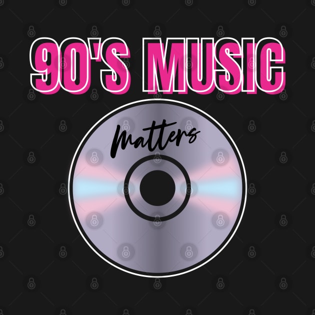 90'S MUSIC MATTERS by Mclickster