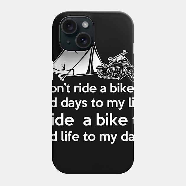 I Ride a Bike to Add Days to my Life Phone Case by Marks Marketplace