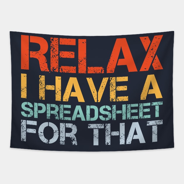 Relax I Have A Spreadsheet For That Tapestry by AorryPixThings