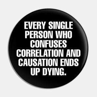 Correlation and Causation Pin