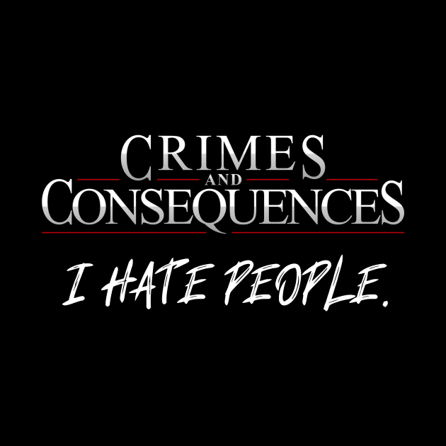 I Hate People (2) by Crimes and Consequences