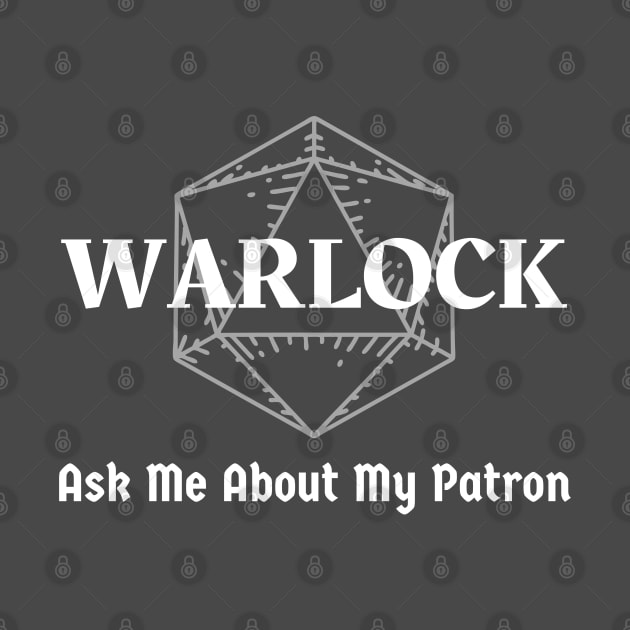 "Ask Me About My Patron" Warlock Class Print by DungeonDesigns