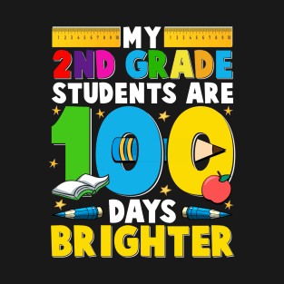 MY 2ND GRADE STUDENTS ARE 100 DAYS BRIGHTER T-Shirt