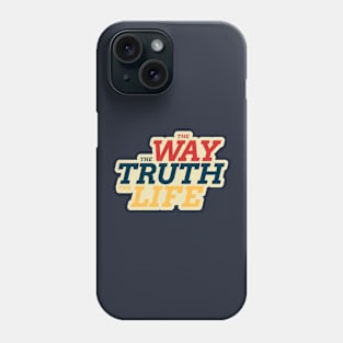 John 14:6 The Way The Truth The Life Phone Case