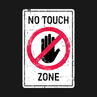 No Touch Zone Sign T-Shirt