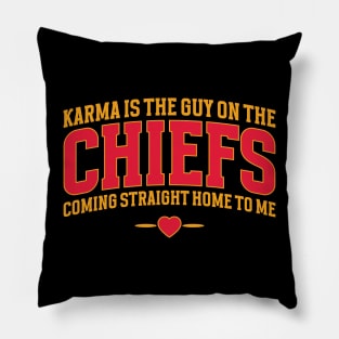 Karma Is The Guy On The Chiefs, Coming Straight Home To Me v2 Pillow