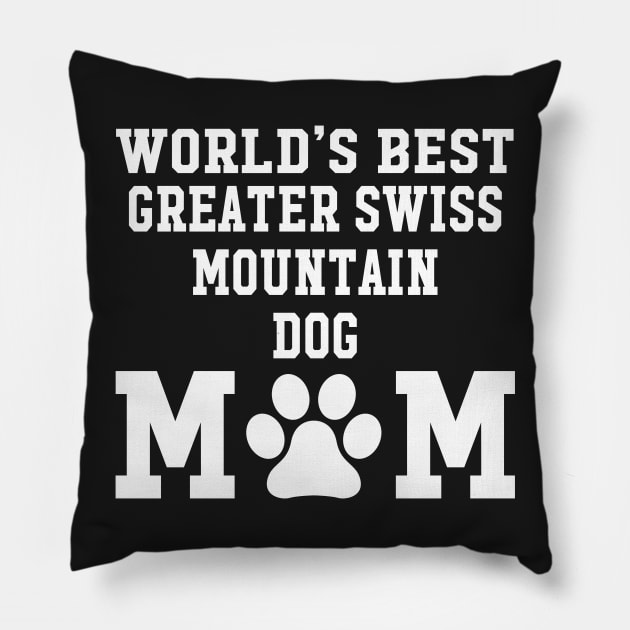 World’s Best Greater Swiss Mountain Dog Mom Pillow by xaviertodd