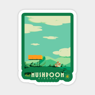 visit mushroom kingdom Magnet