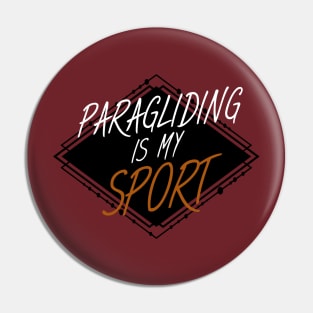 Paragliding is my sport Pin