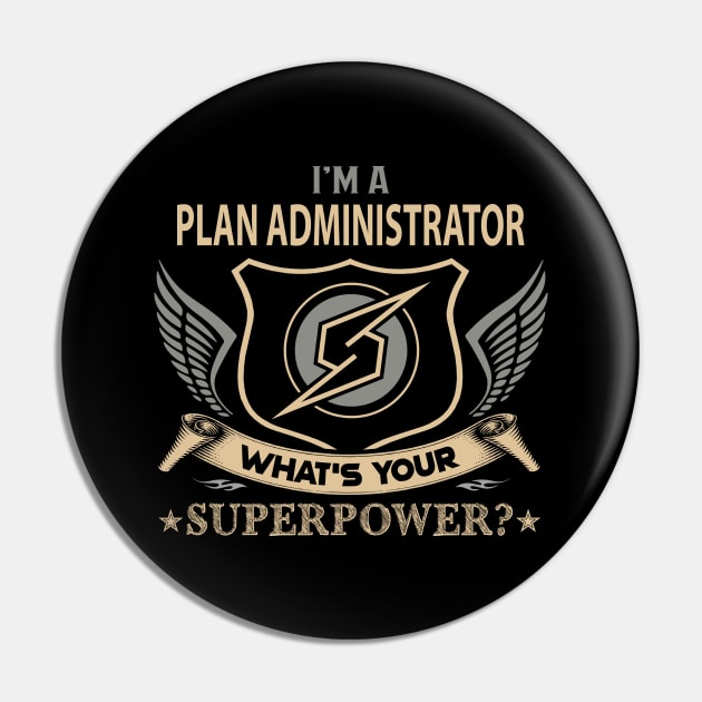 Plan Administrator T Shirt - Superpower Gift Item Tee Pin by Cosimiaart