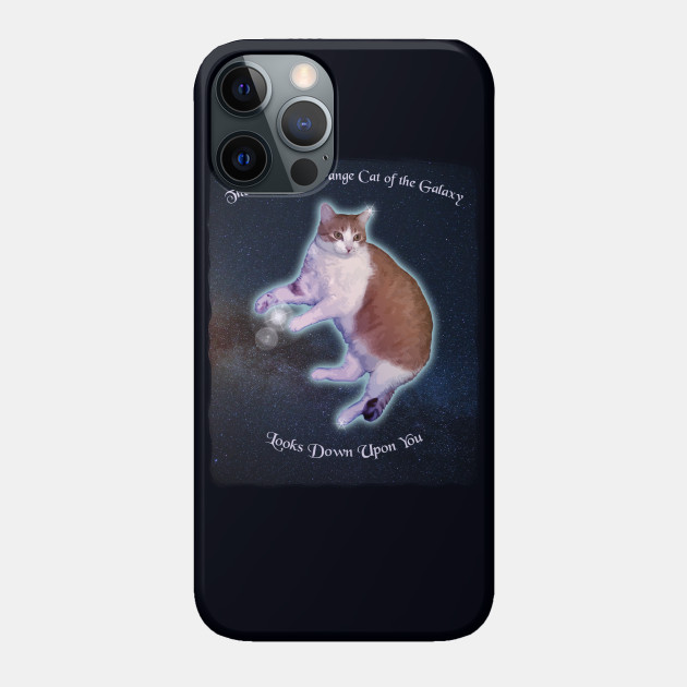 The Big Fat Orange Cat of the Galaxy Looks Down Upon You - Galaxy Cat - Phone Case