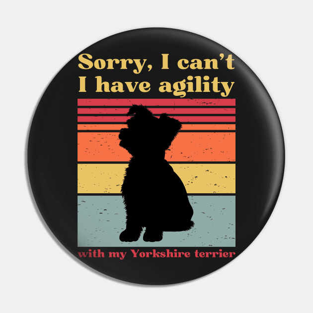 Sorry, I can't, I have agility with my Yorkshire terrier Pin by pascaleagility