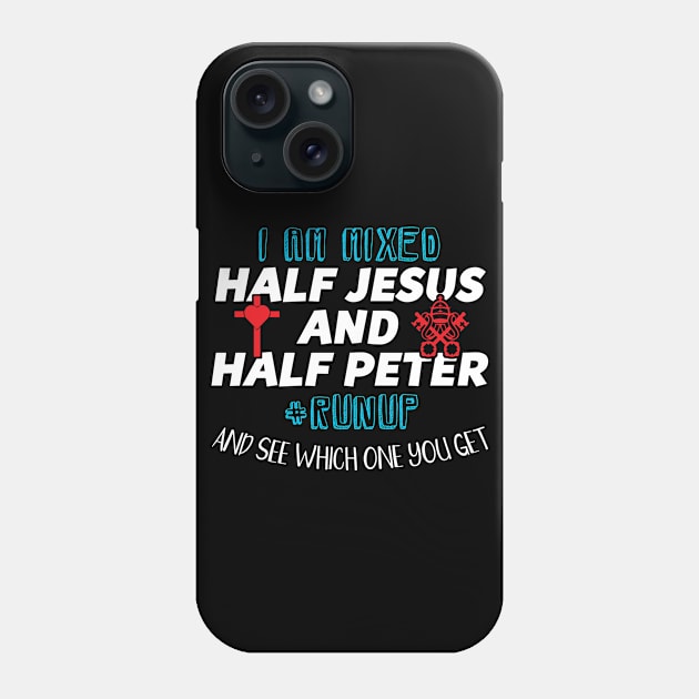 I Am Mixed Half Jesus and Half Peter Christian Phone Case by Zone32