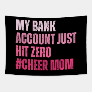 My Bank Account Just Hit Zero Cheer Mom Cheerleader Women Tapestry