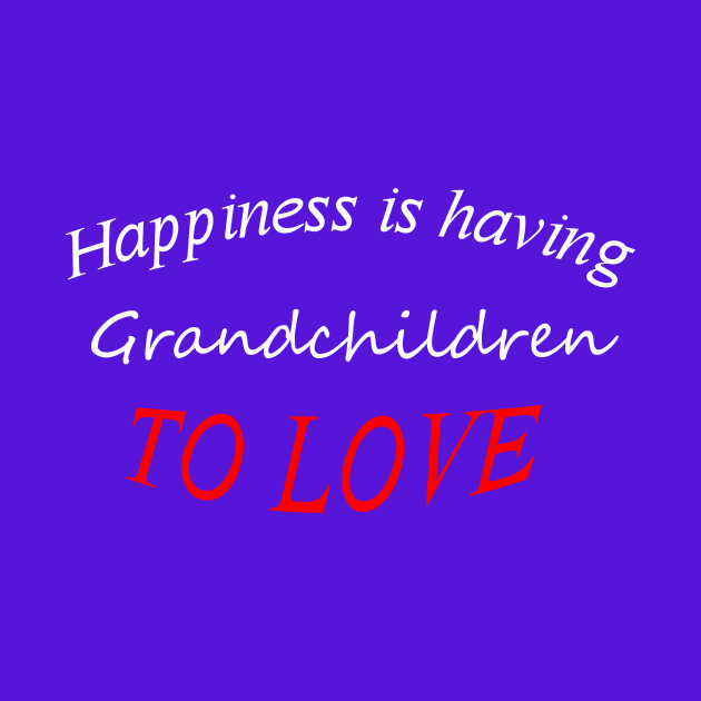 happiness is having grandchildren to love by yassinstore