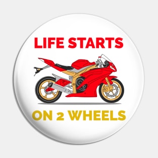 Life Starts on Two Wheels Pin