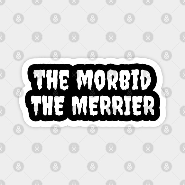 THE MORBID Magnet by Alt Normal Clothes