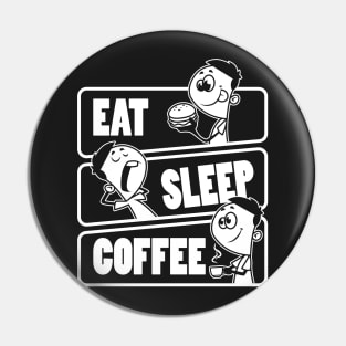 Eat Sleep Coffee Repeat - Coffee lover product Pin