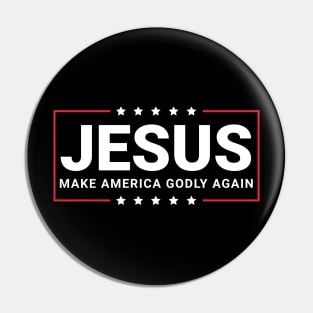 Jesus Make America Godly Again Pin