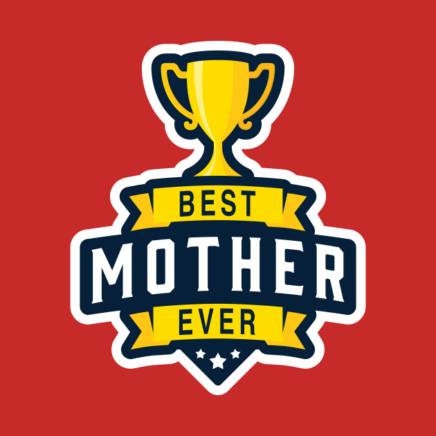 Best Mother Ever! by ExtraExtra