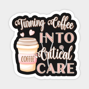 TURNING COFFEE INTO CRITICAL CARE Magnet